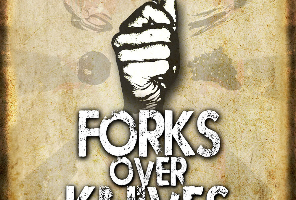 Forks Over Knives